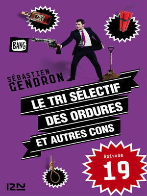 cover image of Le tri sélectif des ordures et autres cons--épisode 19